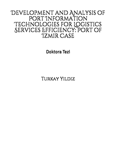 Development and Analysis of Port Information Technologies for Logistics Services Efficiency Port of Izmir Case