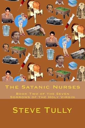 The Satanic Nurses Book Two of the Seven Sorrows of the Holy Virgin