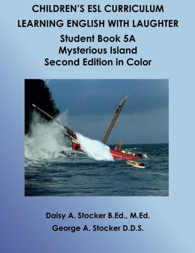 Children's ESl Curriculum: Learning English with Laughter Student Book 5A: Mysterious Island Second Edition in Color