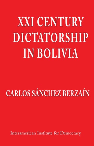 XXI Century Dictatorship in Bolivia