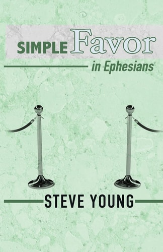 SIMPLE Favor in Ephesians A Self-Guided Journey Through the Book of Ephesians
