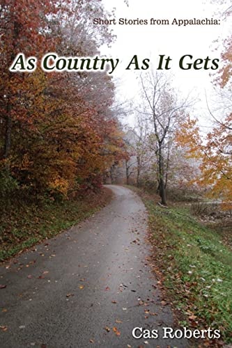 As Country As It Gets As Country As It Gets: Short Stories from Appalachia