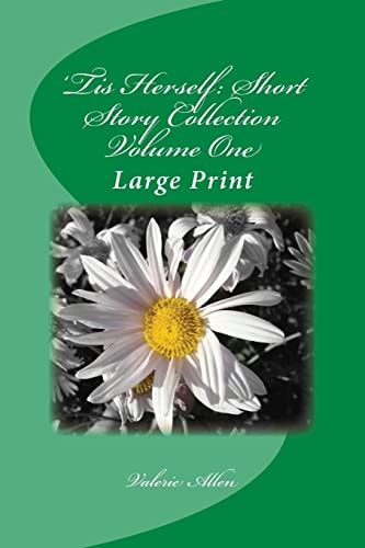 'Tis Herself: Short Story Collection Volume One Large Print