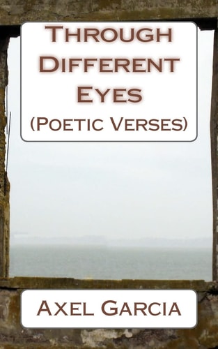 Through Different Eyes (Poetic Verses)