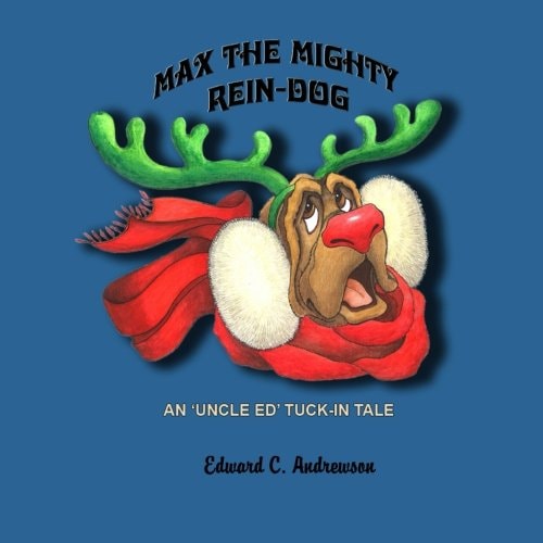Max the Mighty Rein-Dog A Tuck in Tale