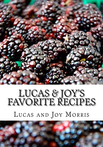 Lucas and Joy's Favorite Recipes