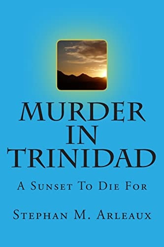 Murder In Trinidad A Sunset To Die For