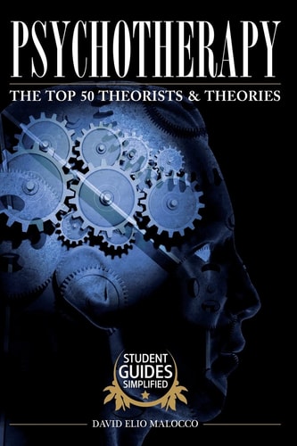 Psychotherapy The Top 50 Theorists and Theories
