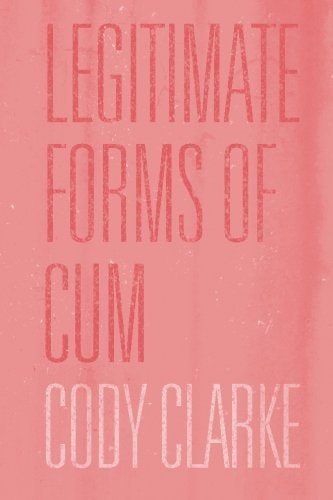 Legitimate Forms of Cum Two Hundred Poems