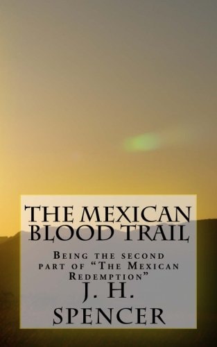 The Mexican Blood Trail El Rastro de Sangre Mexicana