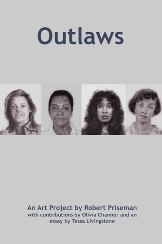 Outlaws An Art Project by Robert Priseman