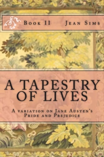 A Tapestry of Lives, Book 2 A Variation on Jane Austen's Pride and Prejudice