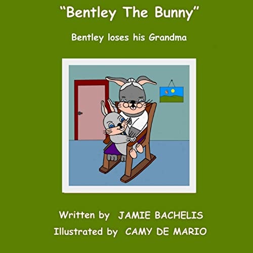Bentley The Bunny Bentley Loses His Grandma