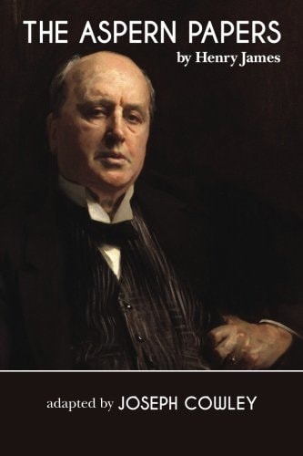 The Aspern Papers by Henry James (Adapted by Joseph Cowley)
