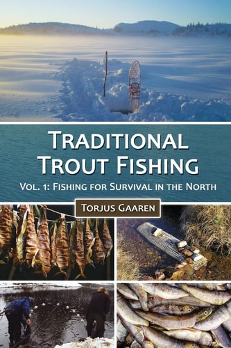 Traditional Trout Fishing Fishing for Survival in the North