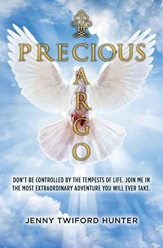 Precious Cargo Don't Be Controlled by the Tempests of Life. Join Me in the Most Extraordinary Adventure You Will Ever Take
