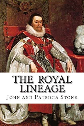The Royal Lineage The Ancestry of John R Stone of Spokane WA