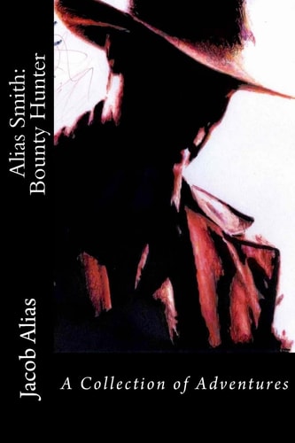 Alias Smith Bounty Hunter: a Collection of Adventures
