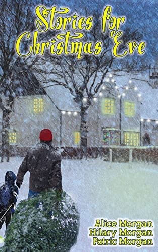 Stories for Christmas Eve Tales of Comfort and Joy