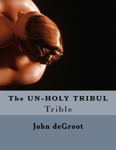 The Un-HOLY TRIBUL