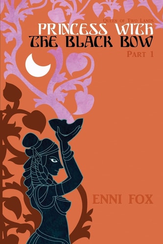 Princess with the Black Bow Queen of Two Lands Series