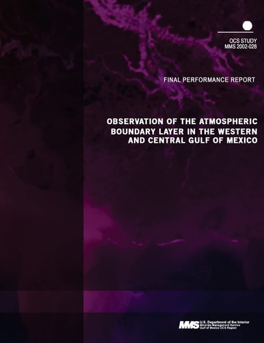 Observation of the Atmospheric Boundary Layer in the Western and Central Gulf of Mexico Final Performance Report