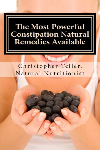 The Most Powerful Constipation Natural Remedies Available Discover a Constipation Cure Using Herbs, Juices, Fruits, Vegetables, and Food.