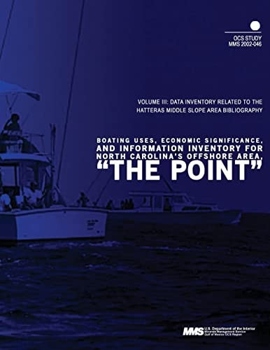 Boating Uses, Economic Significance, and Information Inventory for North Carolina's Offshore Area, " The Point" Volume 3 Data Inventory Related to the Hatteras Middle Slope Area Bibliography