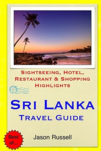 Sri Lanka Travel Guide Sightseeing, Hotel, Restaurant and Shopping Highlights