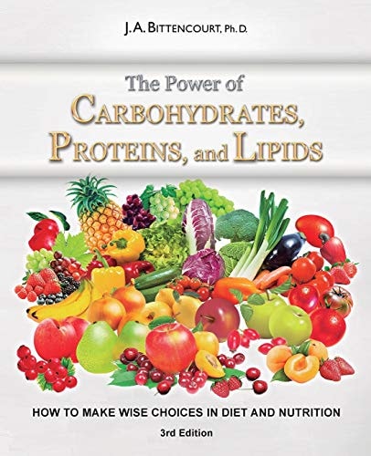 The Power of Carbohydrates, Proteins, and Lipids How to Make Wise Choices in Diet and Nutrition