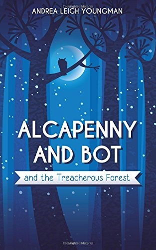 Alcapenny and Bot and the Treacherous Forest