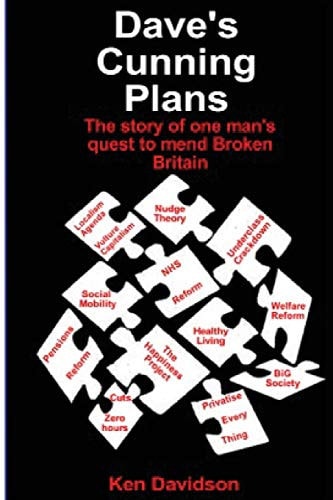 Dave's Cunning Plans One Man's Quest to Mend Broken Britain