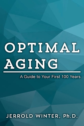 Optimal Aging A Guide to Your First 100 Years