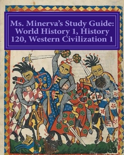 Ms. Minerva's Study Guide Western Civ. I/World History I (part 2)