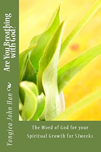 Are You Breathing with God? The Words of God for Your Spiritual Growth For 52weeks