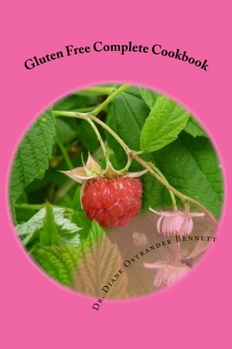 Gluten Free Complete Cookbook Recipes for Baking, Main Dishes, Soups and More