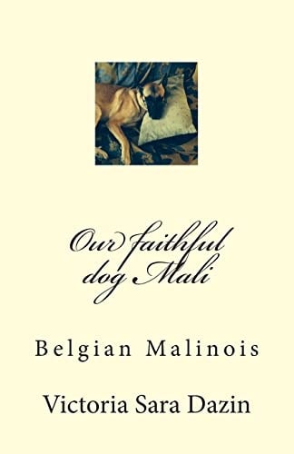 Our Faithful Dog Mali Belgian Malinois