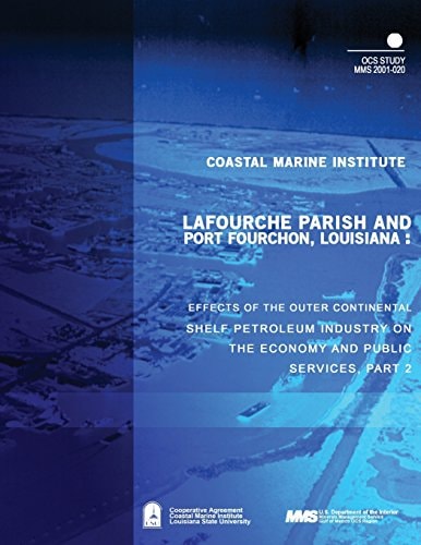 Lafourche Parish and Port Fourchon, Louisiana Effects of the Outer Continental Shelf Petroleum Industry on the Economy and Public Services, Part 2