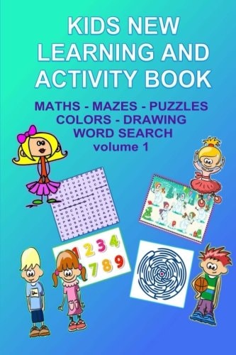 Kids New Learning and Activity Book Vol 1 Spelling, Math, Mazes, Coloring and More