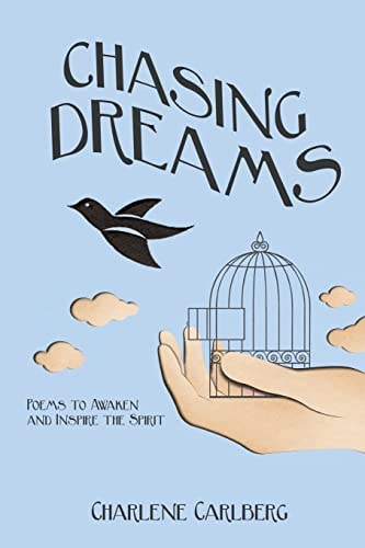 Chasing Dreams Poems to Inspire and Awaken the Spirit