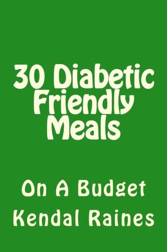 30 Diabetic Friendly Meals On a Budget