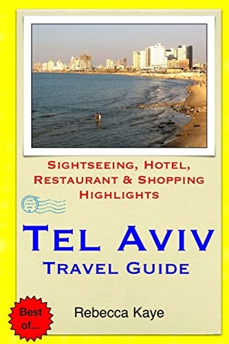 Tel Aviv Travel Guide Sightseeing, Hotel, Restaurant and Shopping Highlights