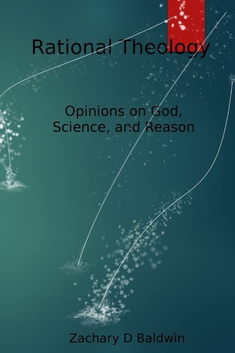 Rational Theology Articulating Perceptions of God Rationally