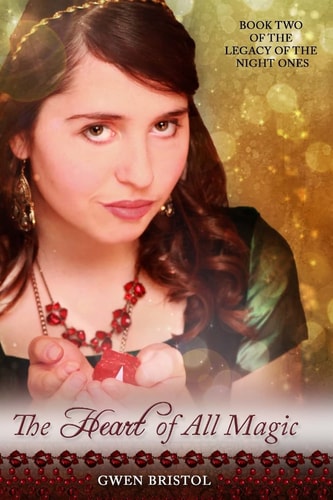 The Heart of All Magic Book Two of the Legacy of the Night Ones