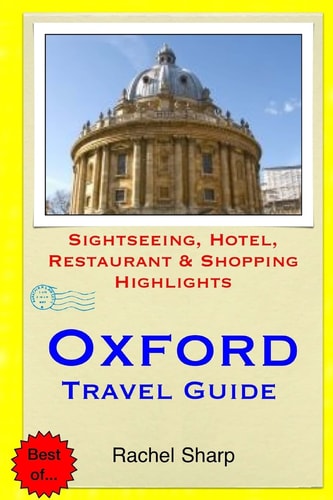 Oxford Travel Guide Sightseeing, Hotel, Restaurant & Shopping Highlights