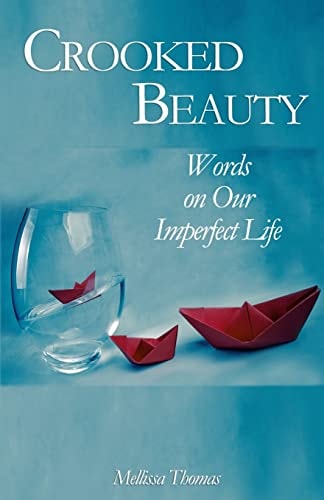 Crooked Beauty Words on Our Imperfect Life