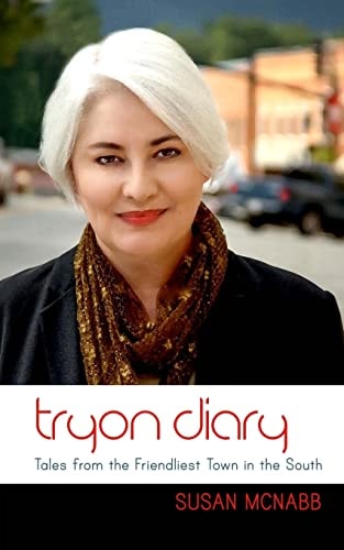 Tryon Diary Tales from the Friendliest Town in the South