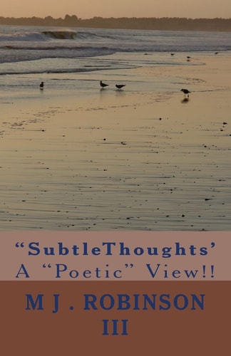 "SubtleThoughts' A "Poetic" View!!