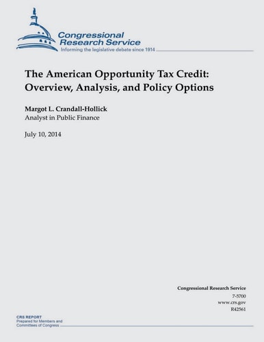 The American Opportunity Tax Credit Overview, Analysis, and Policy Options