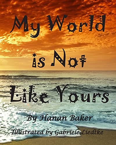 My World Is Not Like Yours